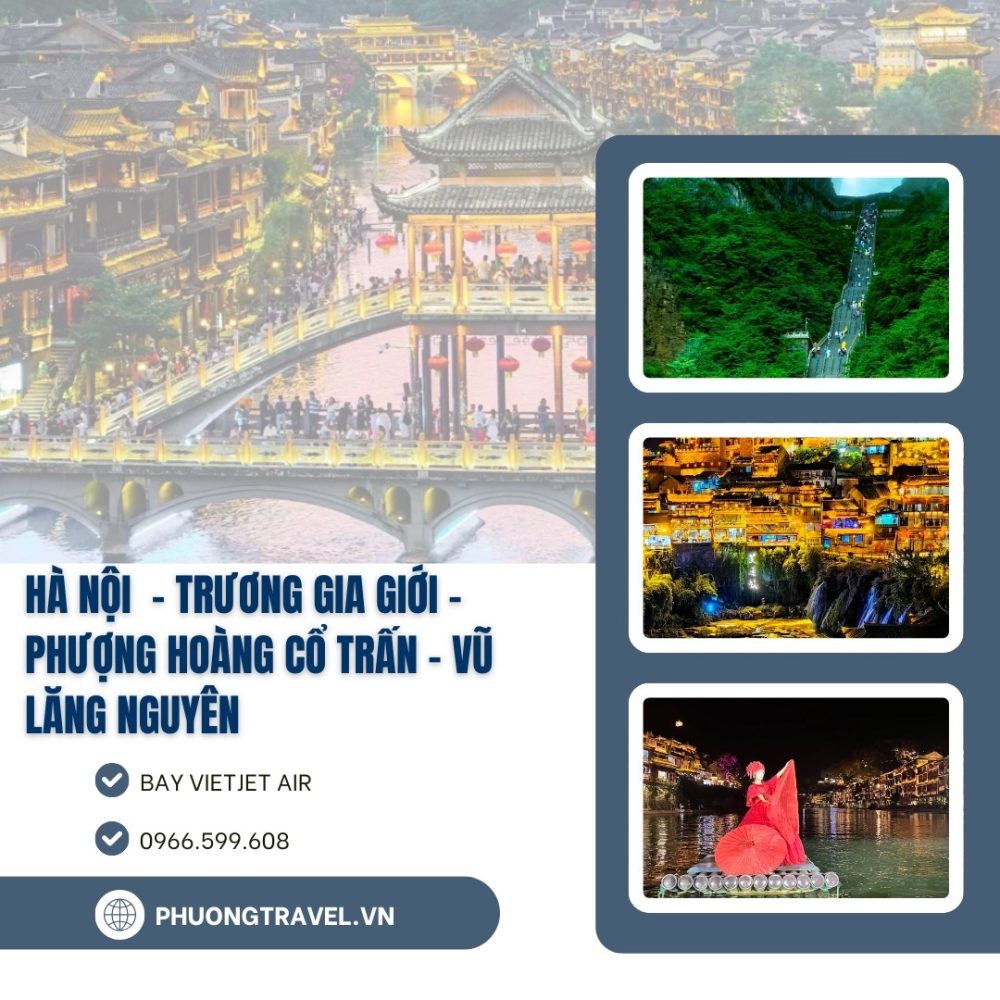 TOUR TRƯƠNG GIA GIỚI – PHƯỢNG HOÀNG CỔ TRẤN – VŨ LĂNG NGUYÊN - 5N4Đ BAY VIETJET