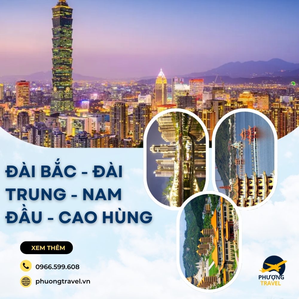 TOUR ĐÀI LOAN 5N4Đ: ĐÀI BẮC - ĐÀI TRUNG - NAM ĐẦU - CAO HÙNG ĐƯỜNG BAY