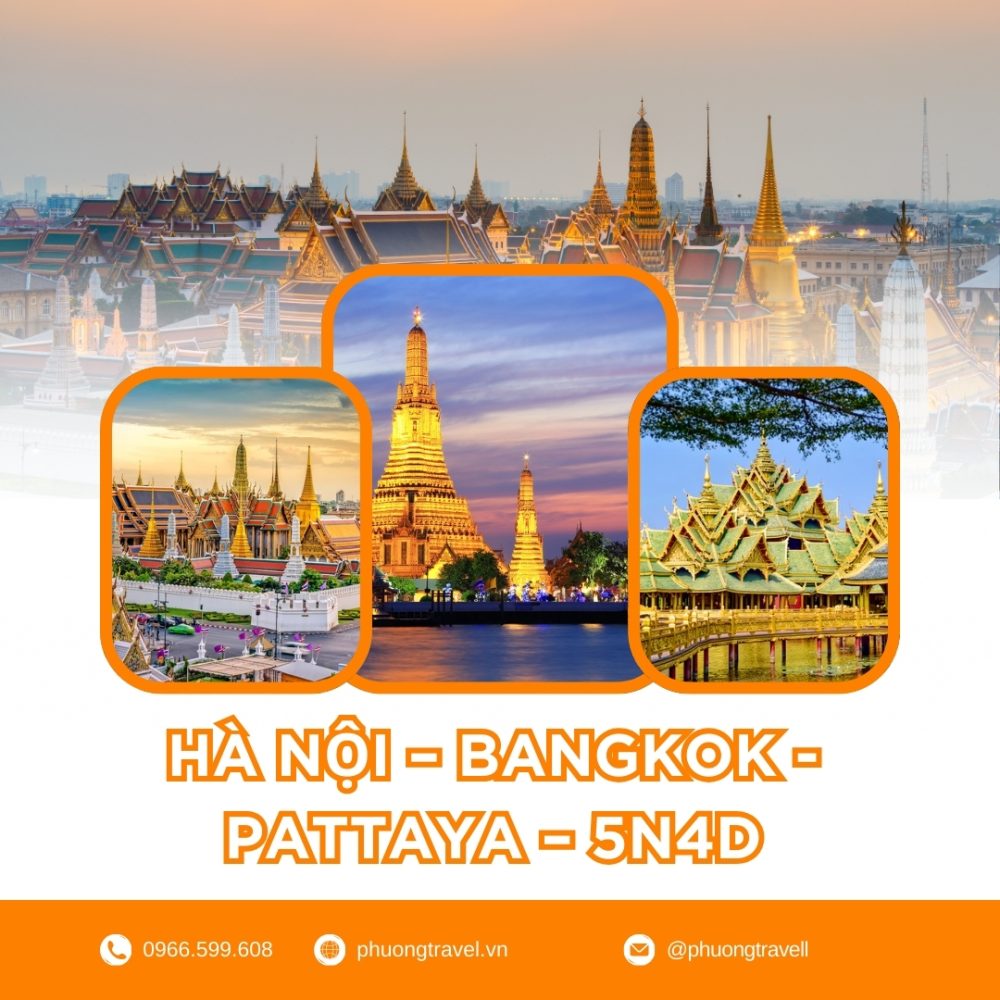 TOUR THÁI LAN 5N4Đ: BANGKOK -  PATTAYA – HÀ NỘI - 5N4D ĐƯỜNG BAY