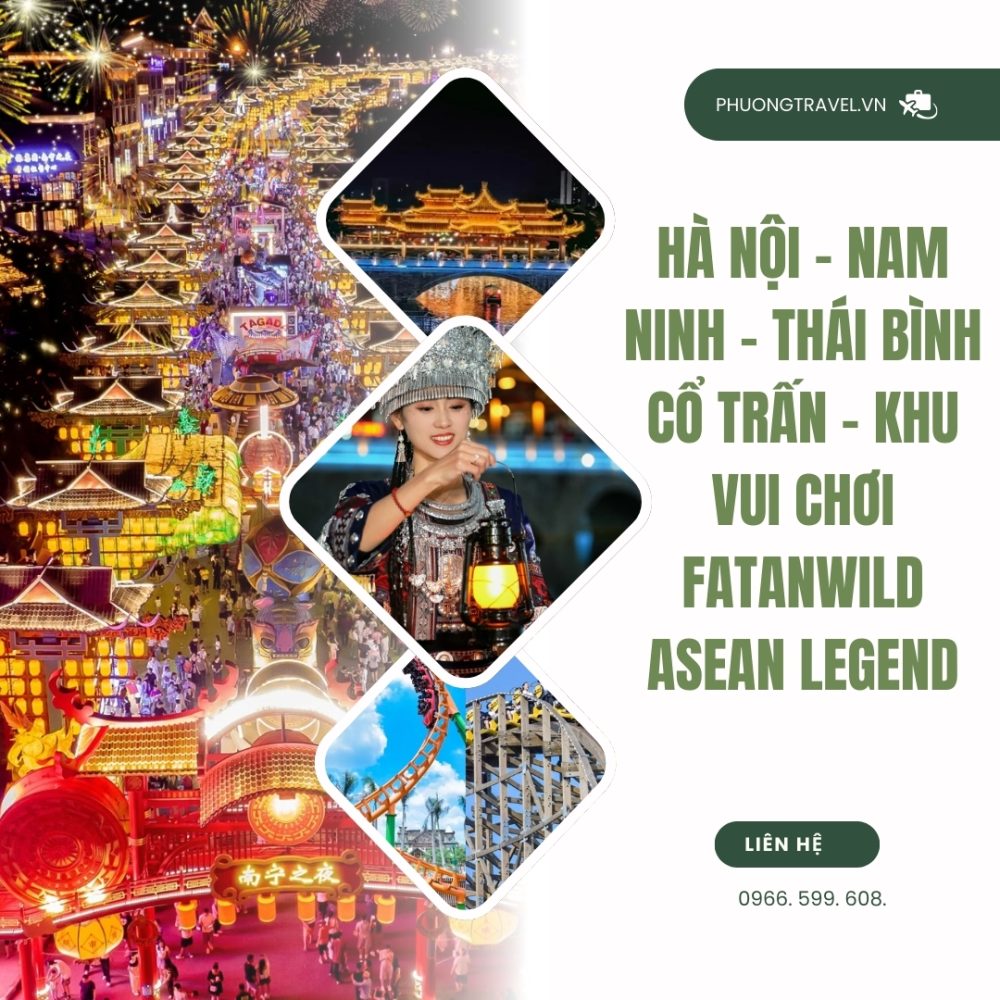 TOUR - NAM NINH - THÁI BÌNH CỔ TRẤN - KHU VUI CHƠI FATANWILD ASEAN LEGEND 3N2Đ - ĐƯỜNG BỘ