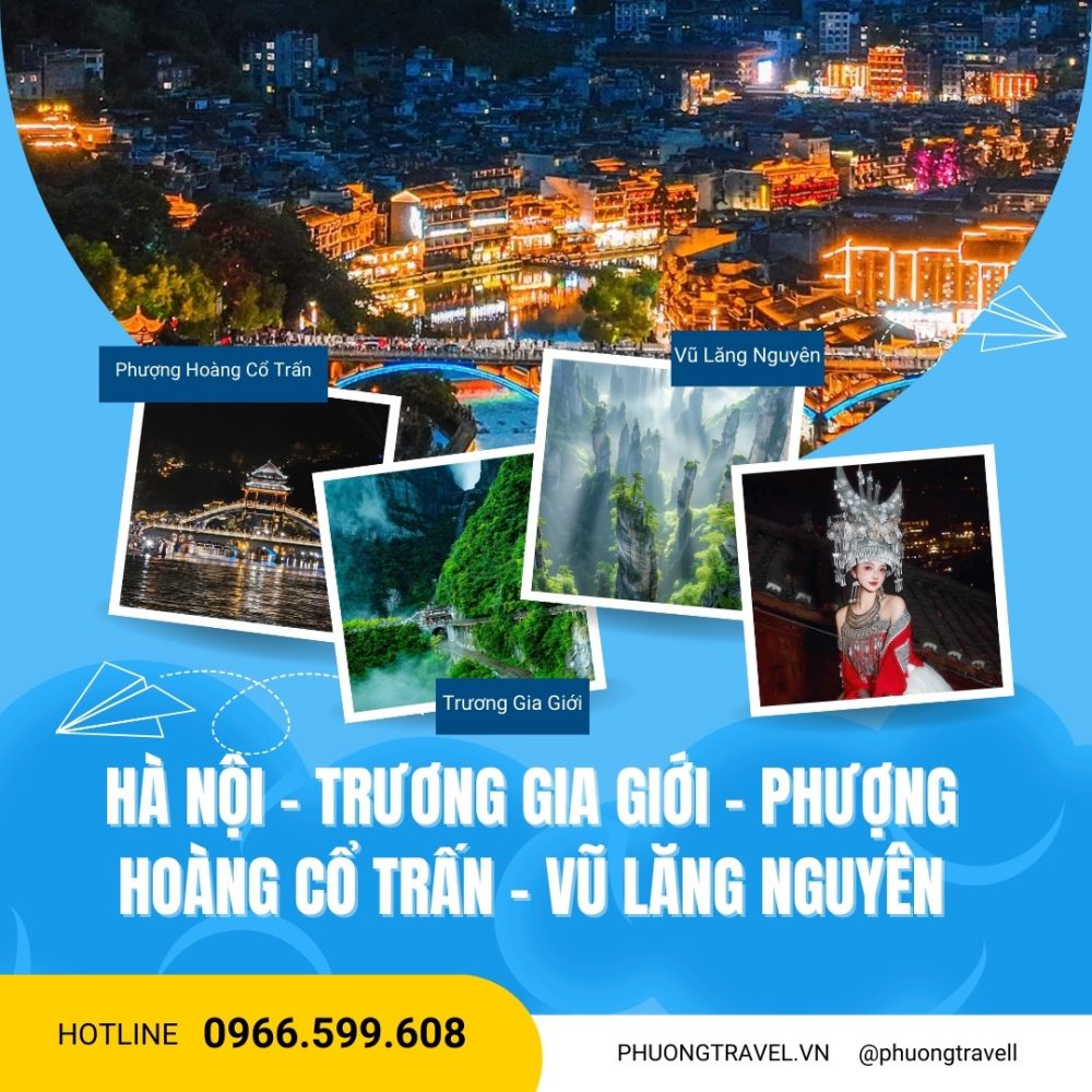 TOUR TRƯƠNG GIA GIỚI - PHƯỢNG HOÀNG CỔ TRẤN - VŨ LĂNG NGUYÊN- BAY VJ -6N5Đ