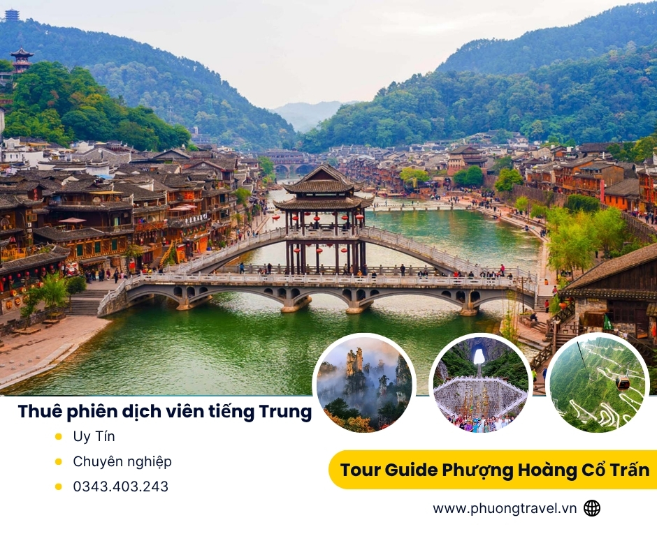 Thuê Hướng dẫn và phiên dịch viên tiếng Trung Tour Guide Phượng Hoàng Cổ Trấn - Trương Gia Giới