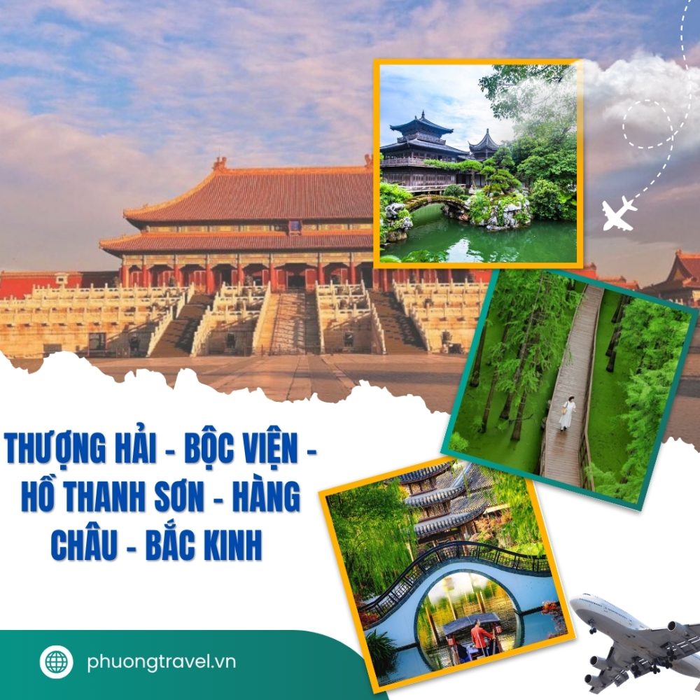 THƯỢNG HẢI - BỘC VIỆN - HỒ THANH SƠN - HÀNG CHÂU - BẮC KINH 7N6Đ (NO SHOP)