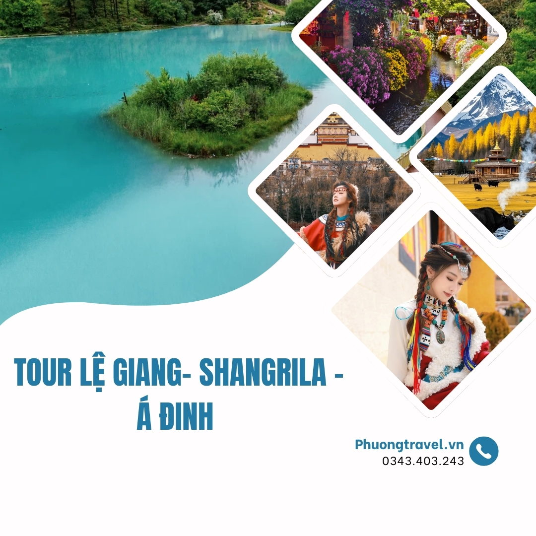 TOUR LỆ GIANG– SHANGRILA - Á ĐINH 6N5Đ - NO SHOP ĐƯỜNG BAY