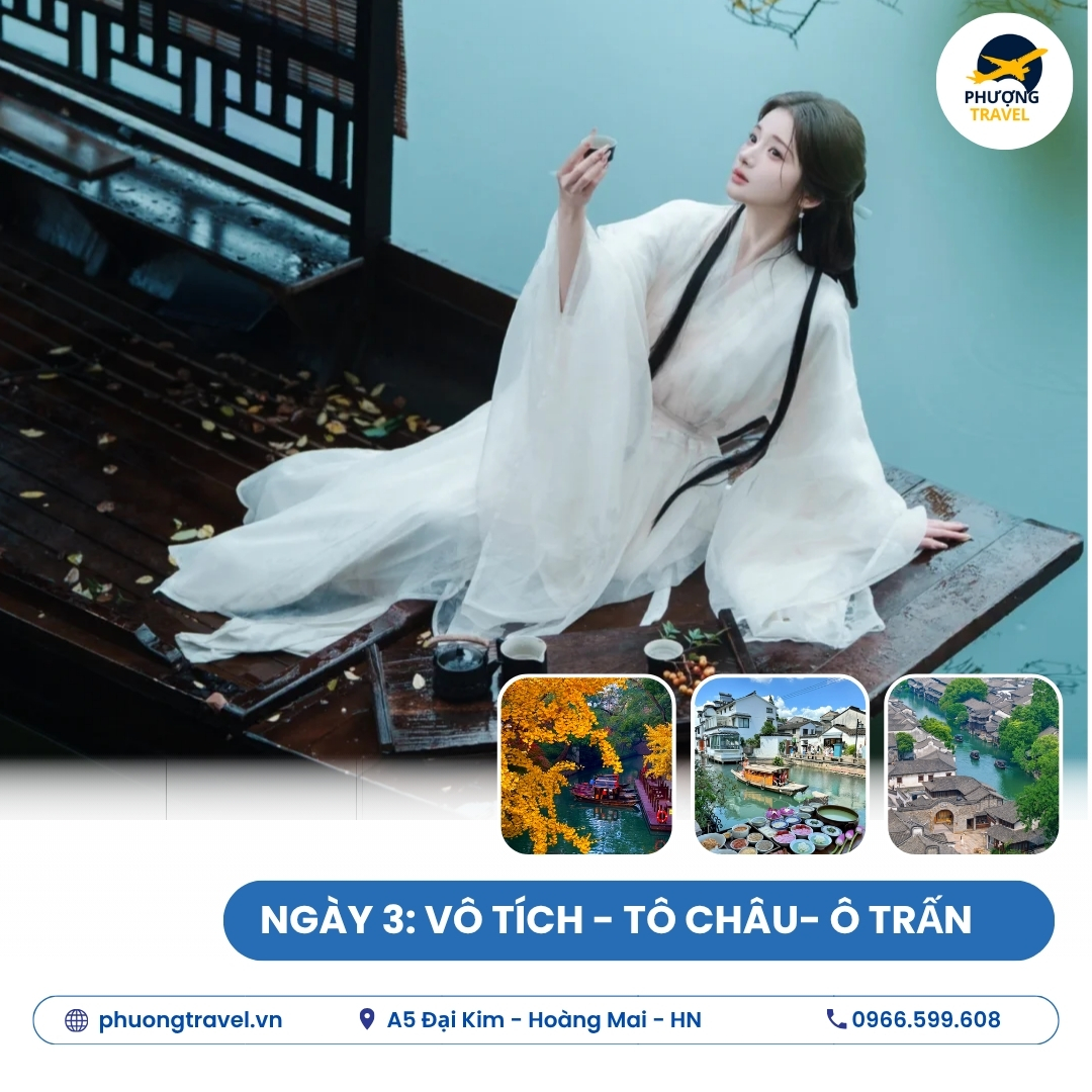 TOUR THƯỢNG HẢI – HÀNG CHÂU – TÔ CHÂU - Ô TRẤN – VÔ TÍCH - 6N5Đ ĐƯỜNG BAY