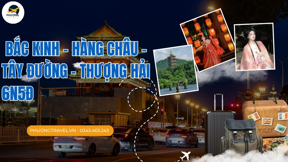 TOUR BẮC KINH - HÀNG CHÂU - TÂY ĐƯỜNG - THƯỢNG HẢI 6N5Đ