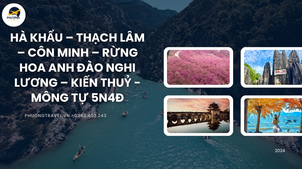 TOUR HÀ KHẨU – THẠCH LÂM – CÔN MINH – RỪNG HOA ANH ĐÀO NGHI LƯƠNG – KIẾN THUỶ - MÔNG TỰ 5N4Đ