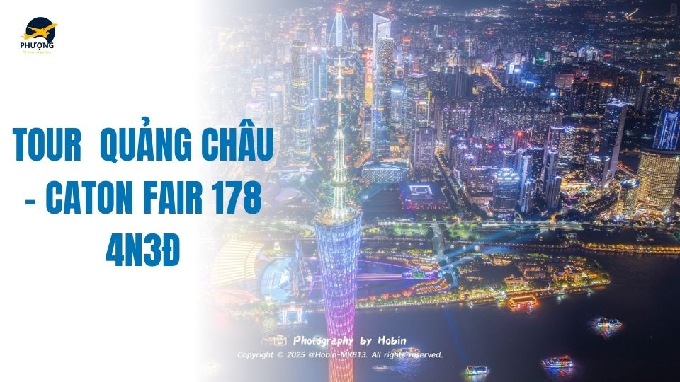 Tour  QUẢNG CHÂU - CATON FAIR 178 4N3Đ
