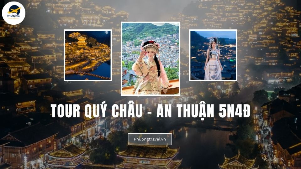 Tour QUÝ CHÂU – AN THUẬN 5N4Đ
