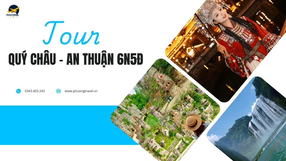 Tour QUÝ CHÂU – AN THUẬN 6N5Đ