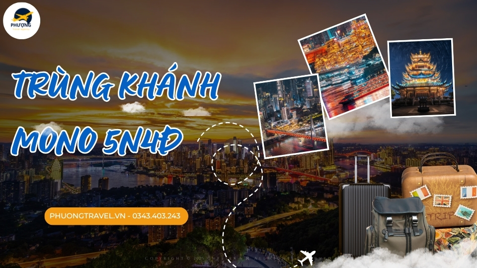 Tour TRÙNG KHÁNH MONO 5N4Đ:  LÝ TỬ BÁ - HỒNG NHAI ĐỘNG  LÃO QUÂN ĐỘNG