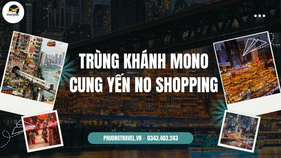 Tour TRÙNG KHÁNH MONO CUNG YẾN ( NOSHOP ) 4N3Đ