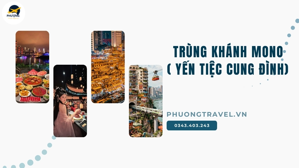 Tour TRÙNG KHÁNH MONO  ( YẾN TIỆC CUNG ĐÌNH) 4N3Đ