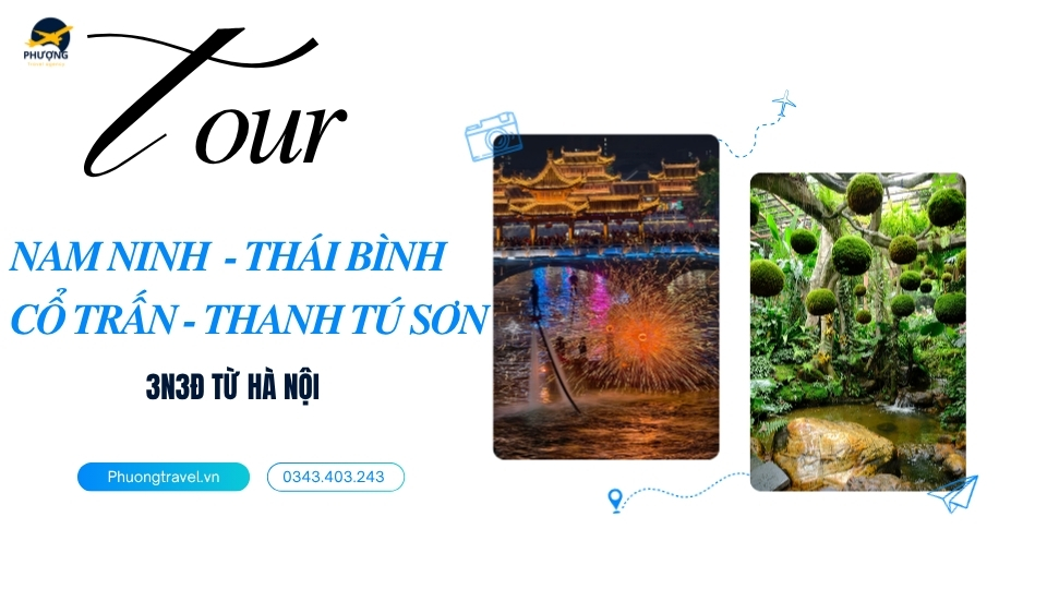 Tour Nam Ninh Trung Quốc - Thái Bình Cổ Trấn - Thanh Tú Sơn 3N3Đ Noshop từ Hà Nội